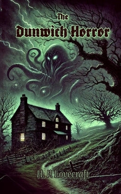 The Dunwich Horror by Lovecraft, H. P.