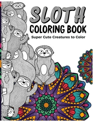 Sloth coloring book for adults: (Animal Coloring Books for Adults): sloth coloring book for adults sloth coloring book easy sloth coloring book large by Ivan, Salah Mashate