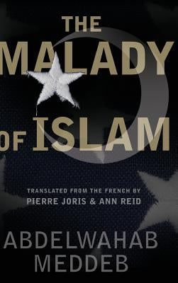 Malady of Islam by Meddeb, Abdelwahab