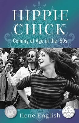 Hippie Chick: Coming of Age in the '60s by English, Ilene