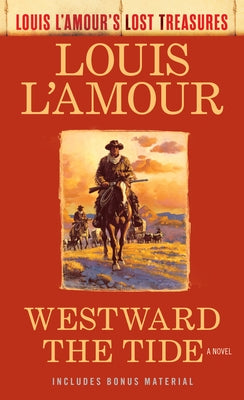 Westward the Tide (Louis l'Amour's Lost Treasures) by L'Amour, Louis