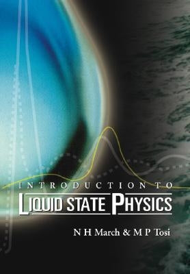 Introduction to Liquid State Physics by March, Norman H.