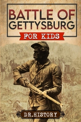 Battle of Gettysburg: History of Most Influential Battle of Gettysburg for Kids by Dr History