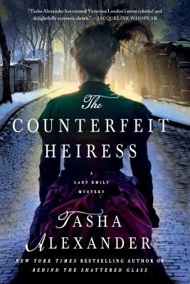 The Counterfeit Heiress: A Lady Emily Mystery by Alexander, Tasha