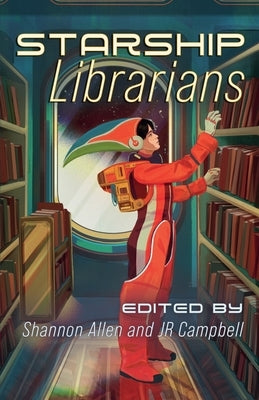 Starship Librarians by Allen, Shannon