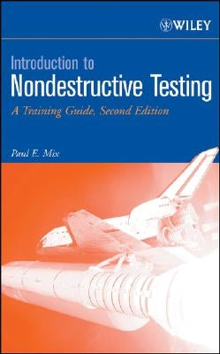 Introduction to Nondestructive Testing: A Training Guide by Mix, Paul E.
