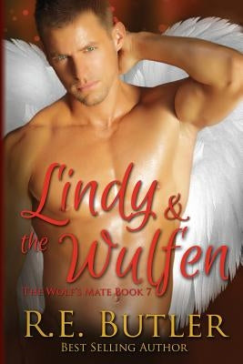 Wolf's Mate Book 7: Lindy & The Wulfen by Butler, R. E.