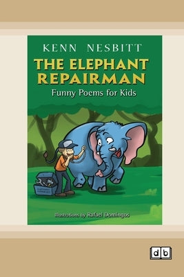 The Elephant Repairman: Funny Poems for Kids [Dyslexic Edition] by Nesbitt, Kenn