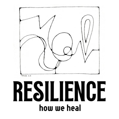 Resilience: How We Heal by Magnolia, Becky