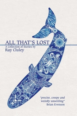 All That's Lost by Cluley, Ray