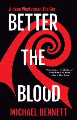 Better the Blood: A Hana Westerman Thriller by Bennett, Michael