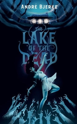 The Lake of the Dead (Valancourt International) by Bjerke, Andr&#195;&#169;