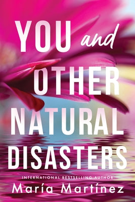 You and Other Natural Disasters by Mart?nez, Mar?a