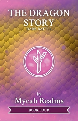 The Dragon Story: Dark Battle by Realms, Mycah