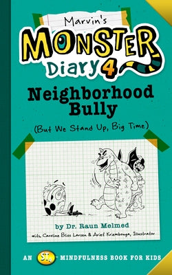 Marvin's Monster Diary 4: Neighborhood Bully: (But We Stand Up, Big Time!) by Melmed, Raun