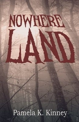 Nowhere Land by Kinney, Pamela K.