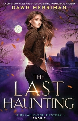 The Last Haunting: An unputdownable and utterly gripping paranormal mystery by Merriman, Dawn