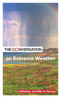 The Conversation on Extreme Weather by Horney, Jennifer A.