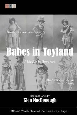 Babes in Toyland: A Musical in Three Acts by Herbert, Victor