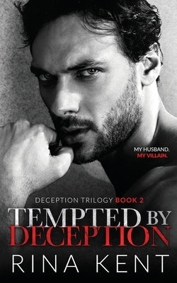 Tempted by Deception: A Dark Marriage Mafia Romance by Kent, Rina