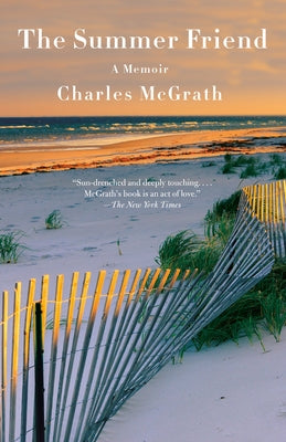 The Summer Friend: A Memoir by McGrath, Charles