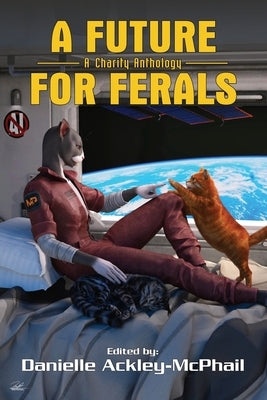A Future For Ferals by Ackley-McPhail, Danielle