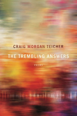 The Trembling Answers by Teicher, Craig Morgan