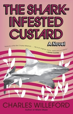 The Shark-Infested Custard by Willeford, Charles