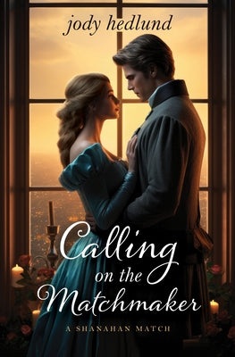 Calling on the Matchmaker by Hedlund, Jody