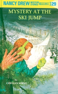 Nancy Drew 29: Mystery at the Ski Jump by Keene, Carolyn