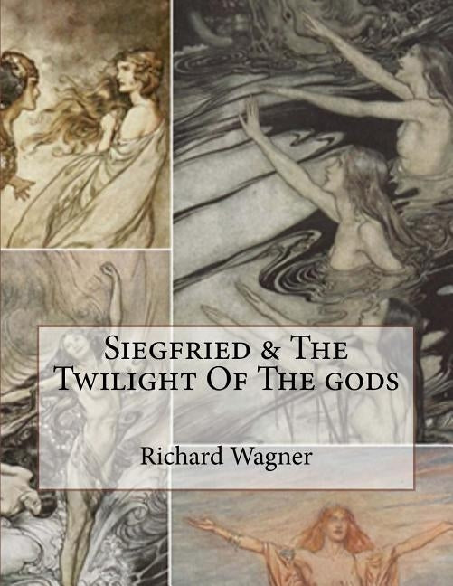 Siegfried & The Twilight Of The gods by Armour, Margaret