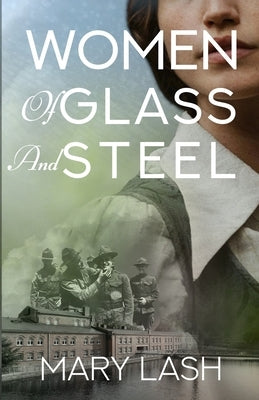 Women of Glass and Steel by Lash, Mary