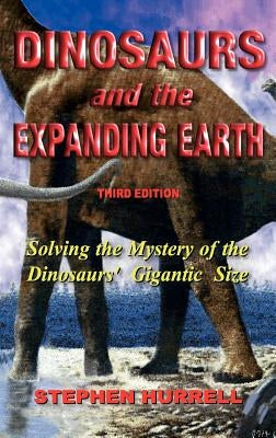 Dinosaurs and the Expanding Earth by Hurrell, Stephen William