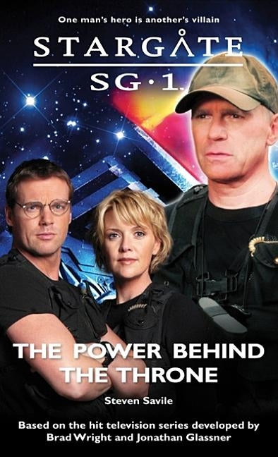 STARGATE SG-1 The Power Behind the Throne by Savile, Steven