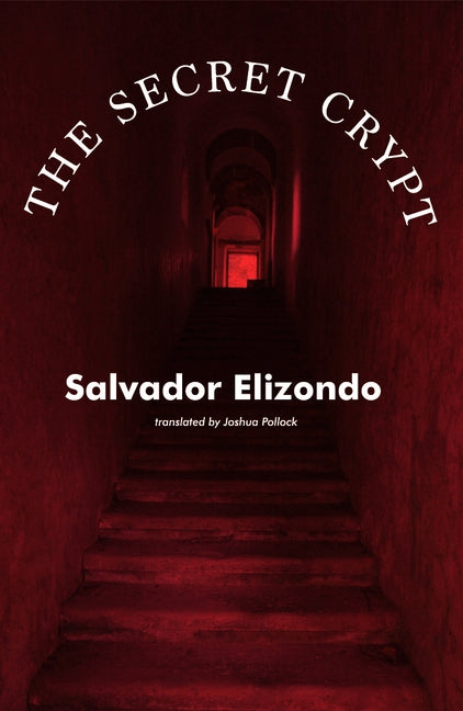 The Secret Crypt by Elizondo, Salvador