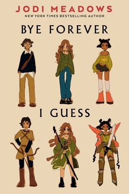 Bye Forever, I Guess by Meadows, Jodi