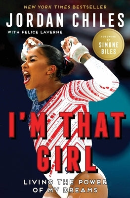 I'm That Girl: Living the Power of My Dreams by Chiles, Jordan