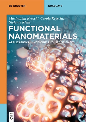 Functional Nanomaterials: Applications in Medicine and Life Sciences by Klein, Stefanie