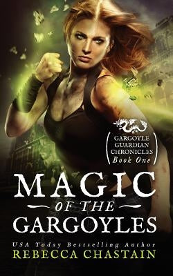 Magic of the Gargoyles by Chastain, Rebecca