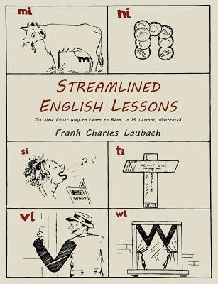Streamlined English Lessons: The New Easier Way to Learn to Read; In 18 Lessons, Illustrated by Laubach, Frank Charles