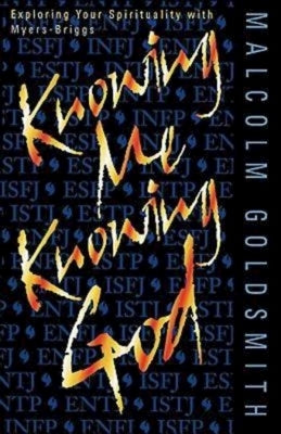 Knowing Me Knowing God by Goldsmith, Malcolm