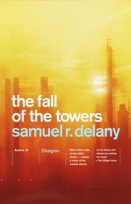 The Fall of the Towers by Delany, Samuel R.