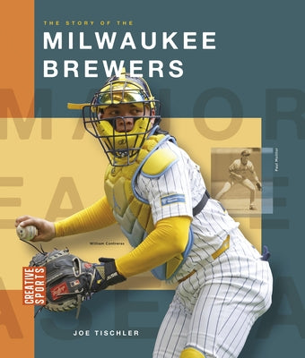The Story of the Milwaukee Brewers by Tischler, Joe