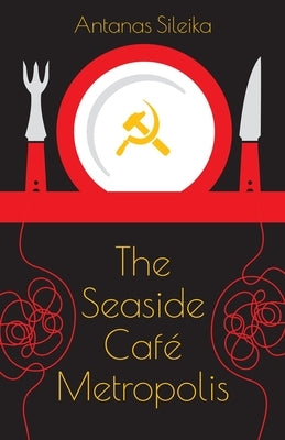 The Seaside Café Metropolis by Sileika, Antanas