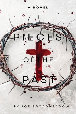Pieces of the Past by Broadmeadow, Joe