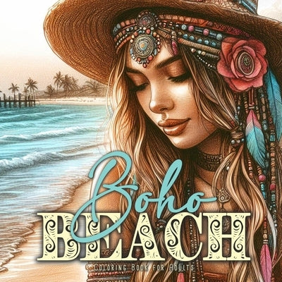 Boho Beach Coloring Book for Adults: Girl Portraits Coloring Book - Boho Coloring Book for Adults - Beach Coloring Book Summer by Publishing, Monsoon