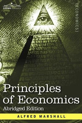 Principles of Economics: Abridged Edition by Marshall, Alfred