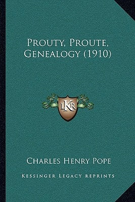 Prouty, Proute, Genealogy (1910) by Pope, Charles Henry