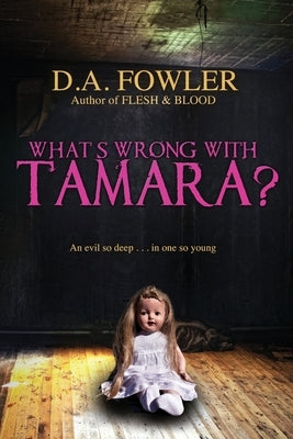 What's Wrong With Tamara? by Fowler, D. A.