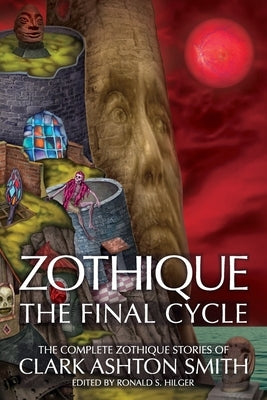 Zothique: The Final Cycle by Smith, Clark Ashton